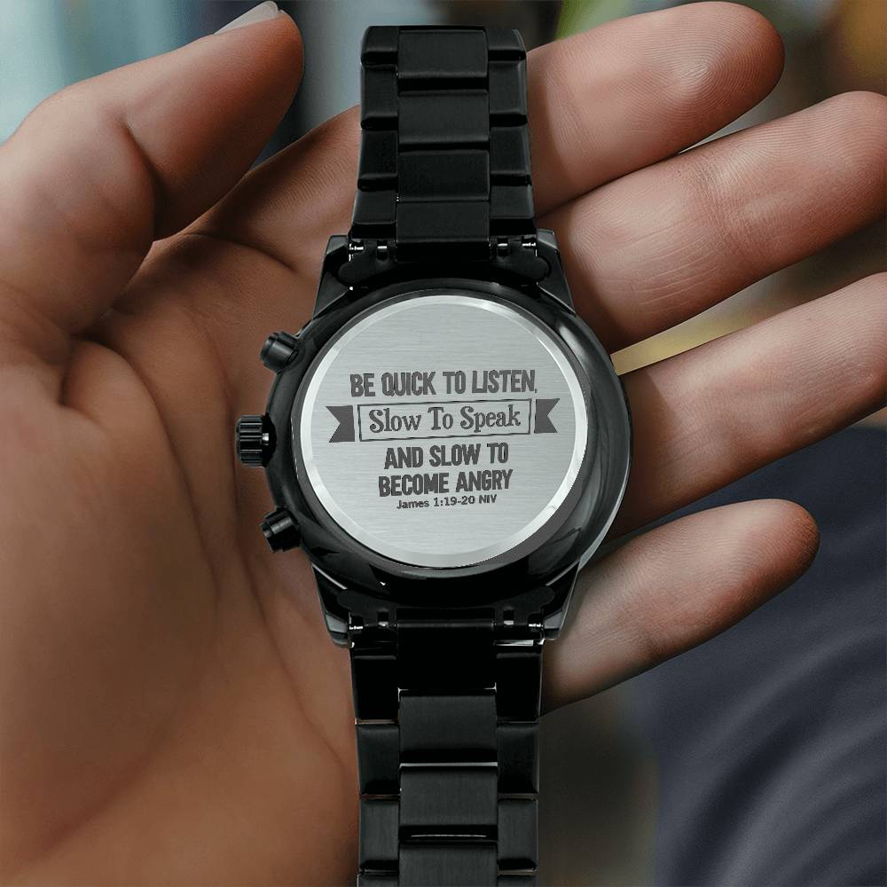 Be Quick to Listen – James 1:19–20 Engraved Black Watch