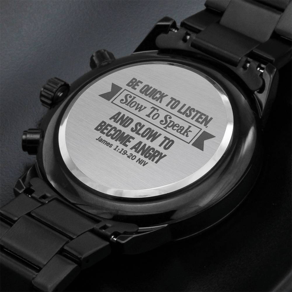 Be Quick to Listen – James 1:19–20 Engraved Black Watch