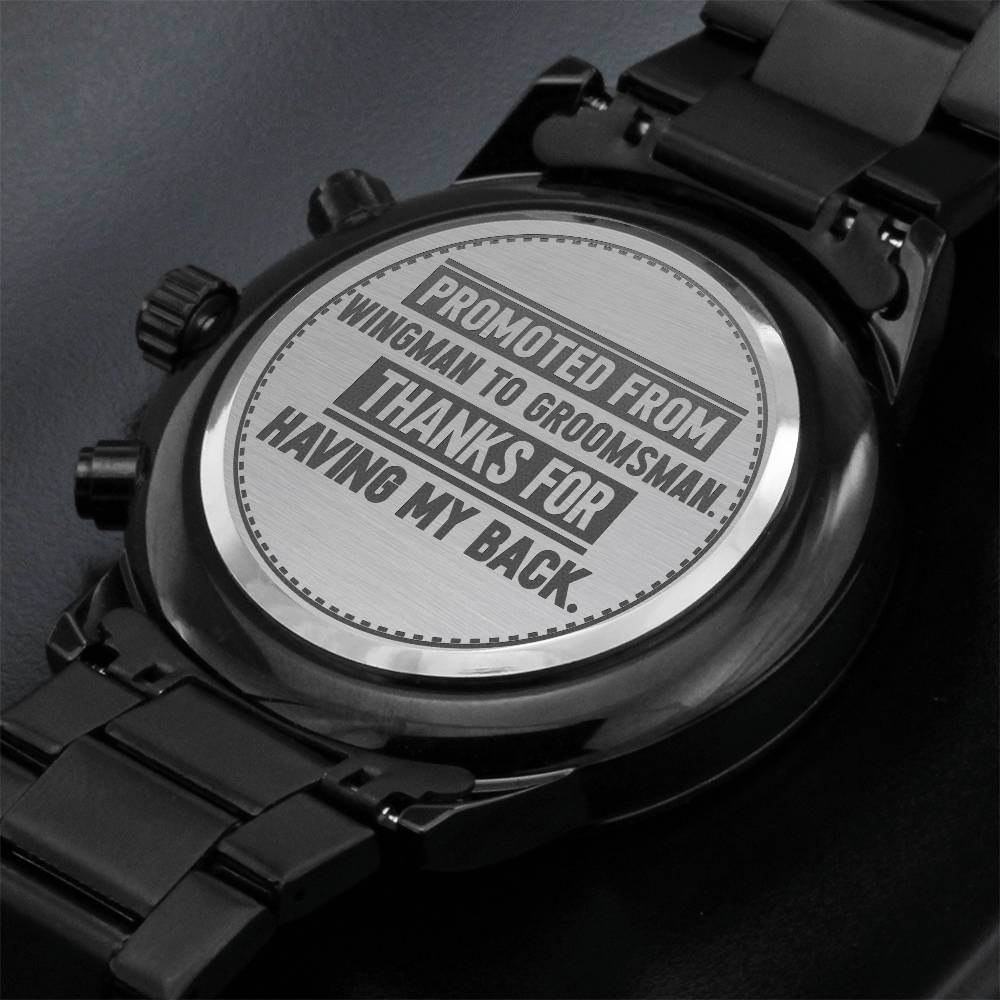 Promoted From Wingman to Groomsman Engraved Watch