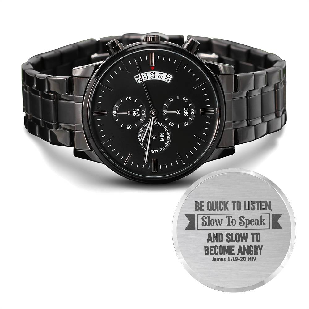 Be Quick to Listen – James 1:19–20 Engraved Black Watch