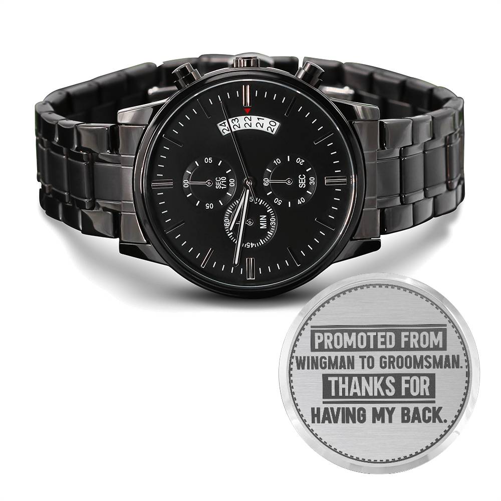 Promoted From Wingman to Groomsman Engraved Watch