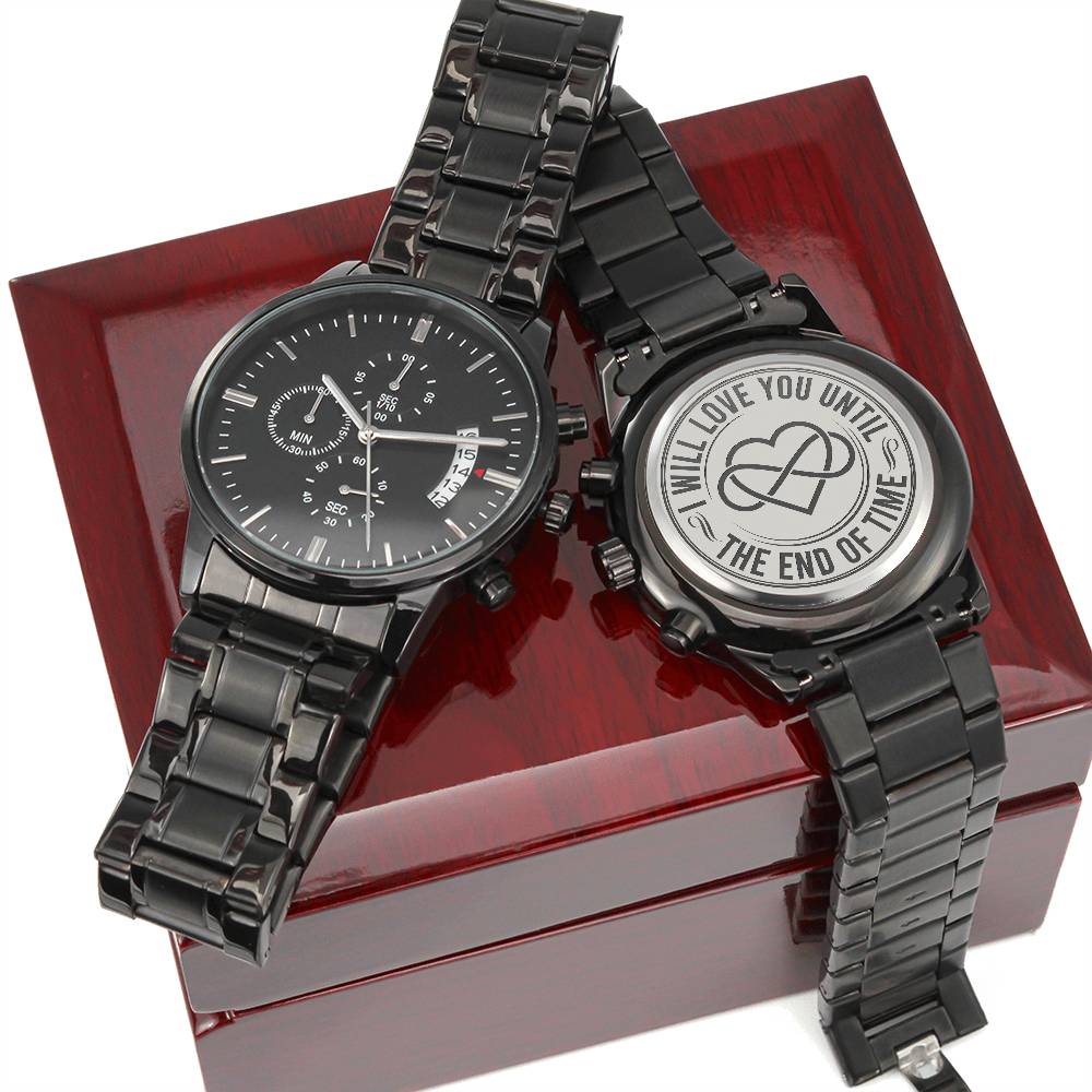 Until the End of Time Engraved Men’s Watch – Gift for Him