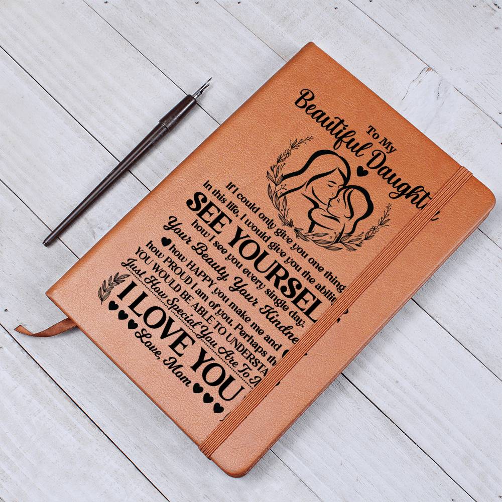 To My Beautiful Daughter Vegan Leather Journal