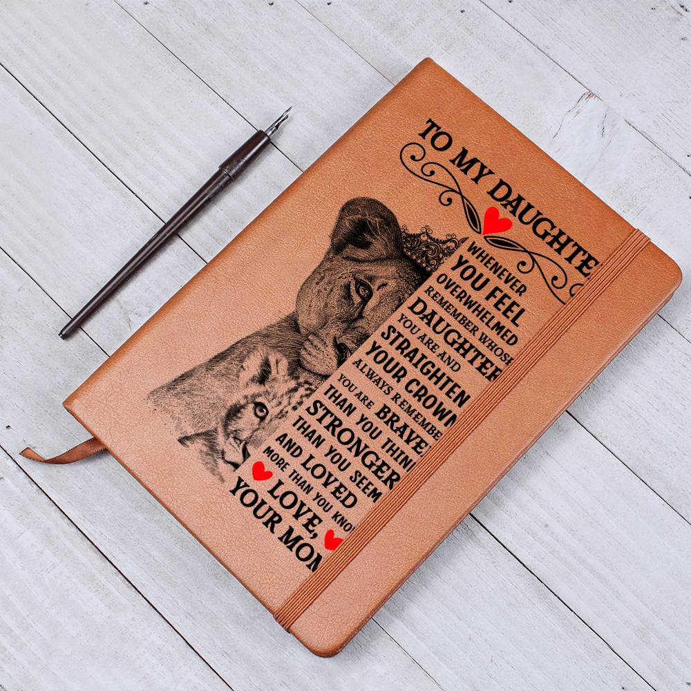 To My Daughter Straighten Your Crown Vegan Leather Journal