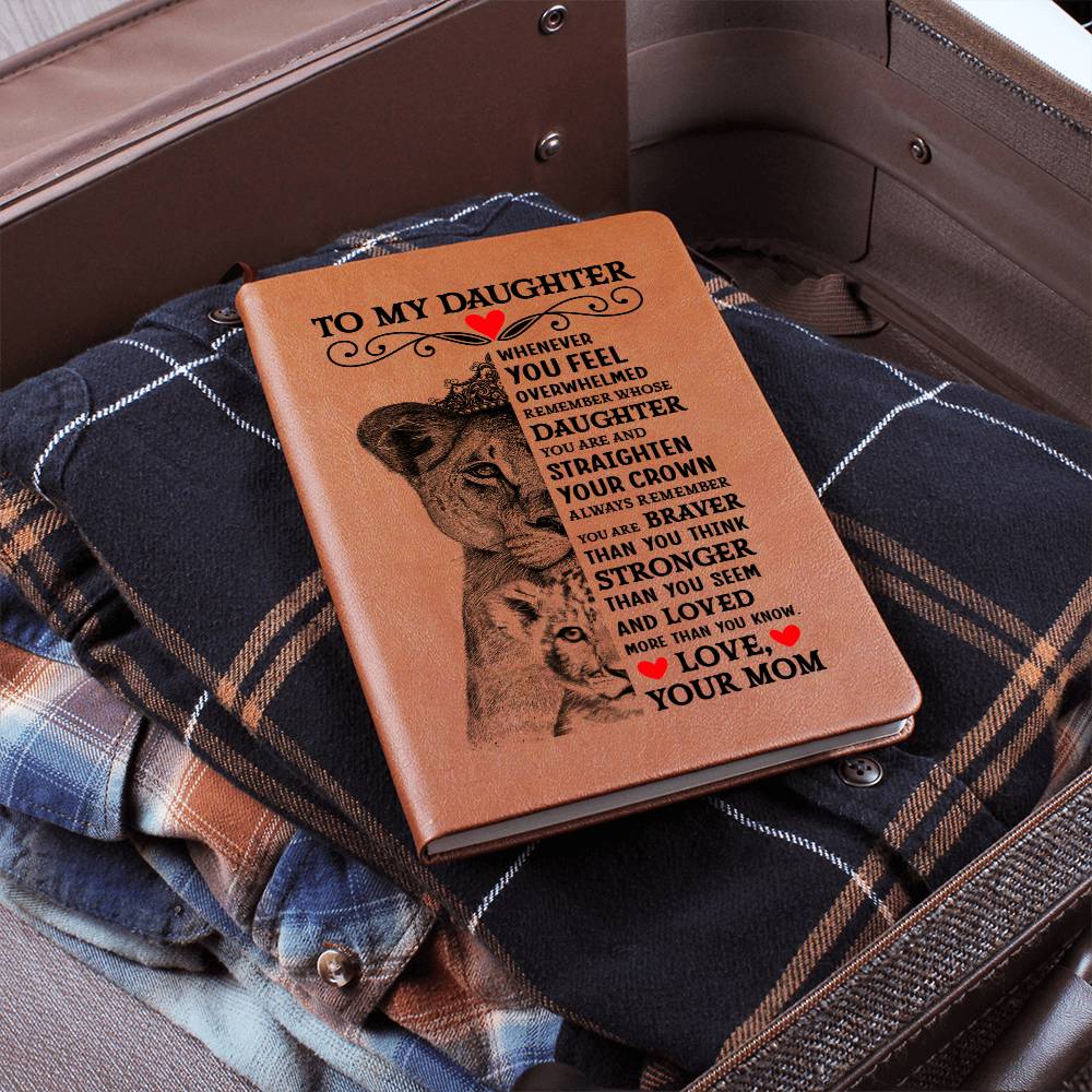 To My Daughter Straighten Your Crown Vegan Leather Journal