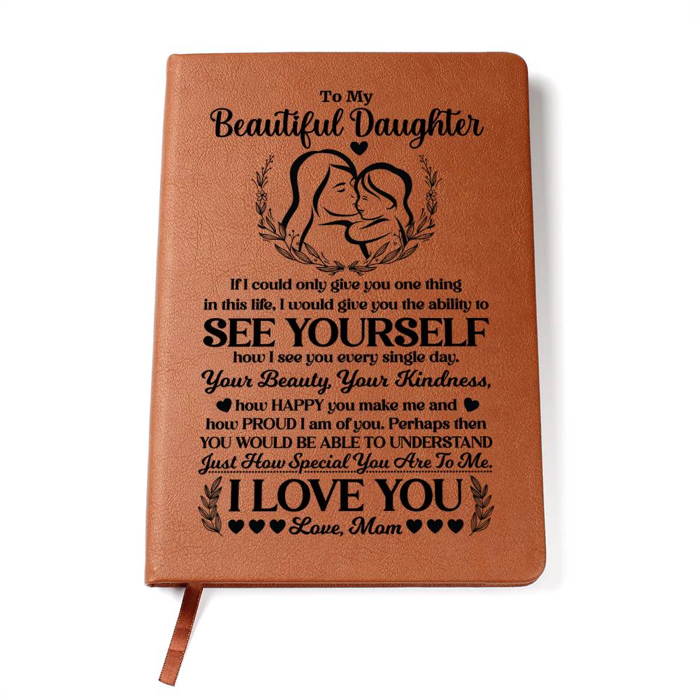 To My Beautiful Daughter Vegan Leather Journal