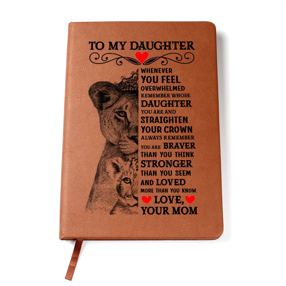 To My Daughter Straighten Your Crown Vegan Leather Journal