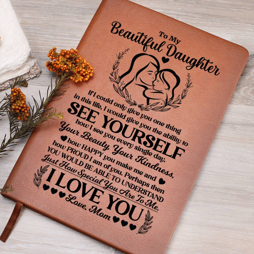 To My Beautiful Daughter Vegan Leather Journal