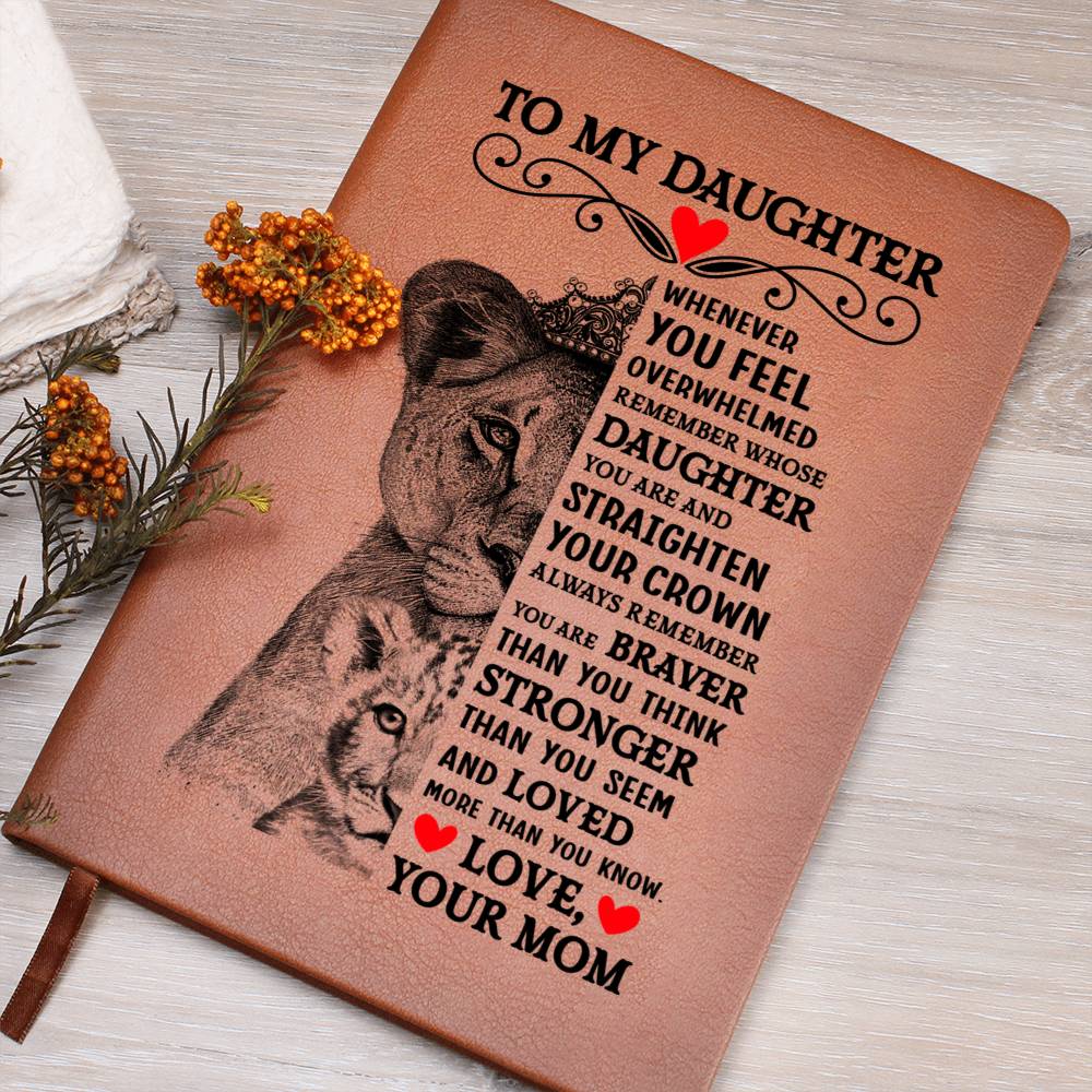To My Daughter Straighten Your Crown Vegan Leather Journal