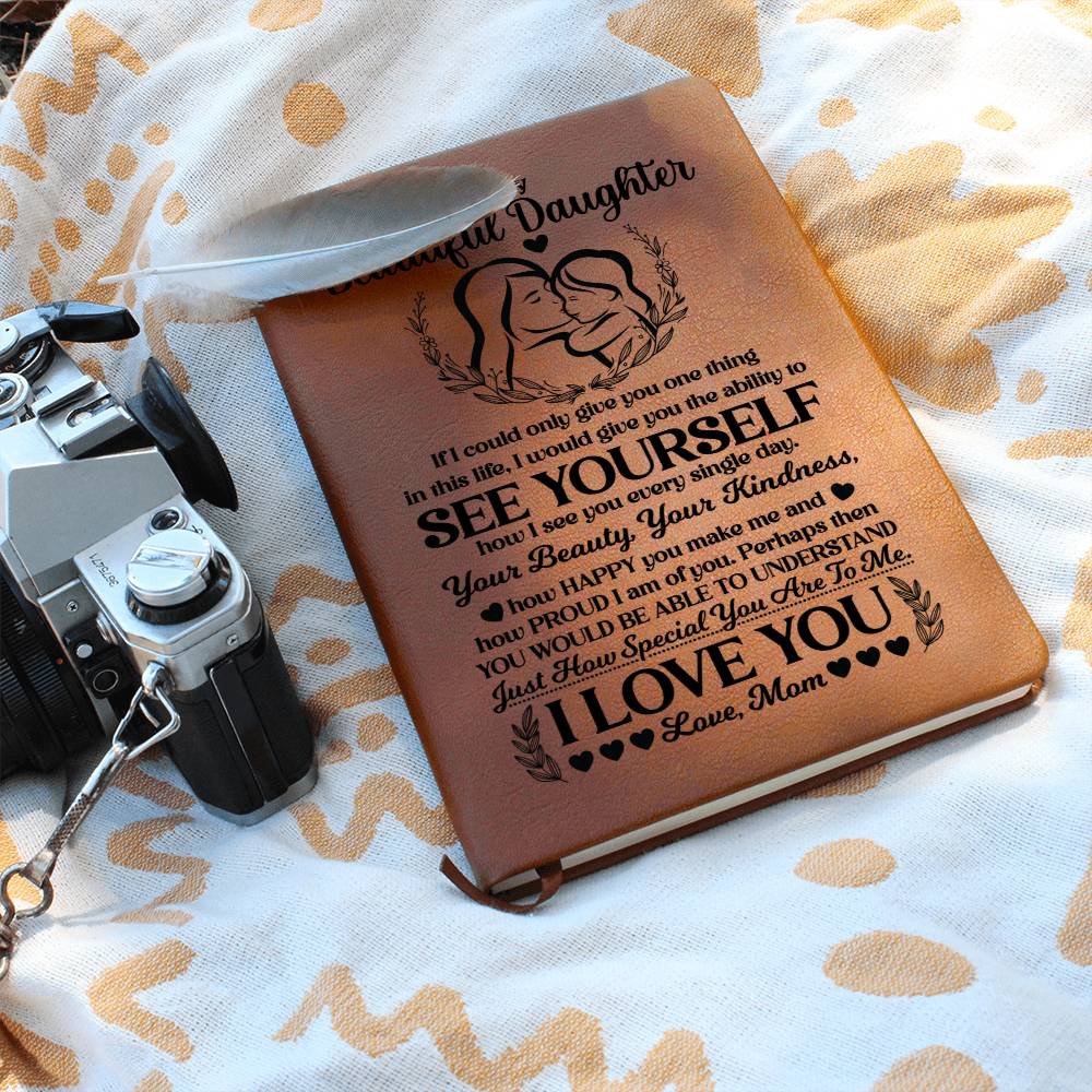 To My Beautiful Daughter Vegan Leather Journal