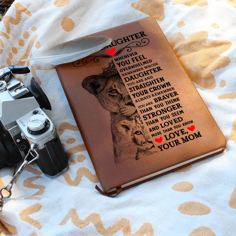 To My Daughter Straighten Your Crown Vegan Leather Journal