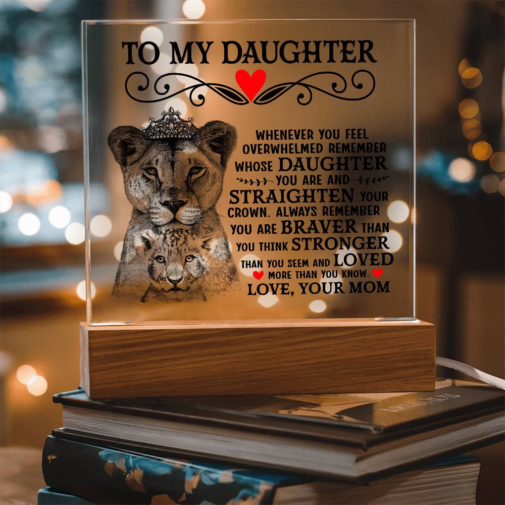 To My Daughter – Straighten Your Crown LED Acrylic Plaque