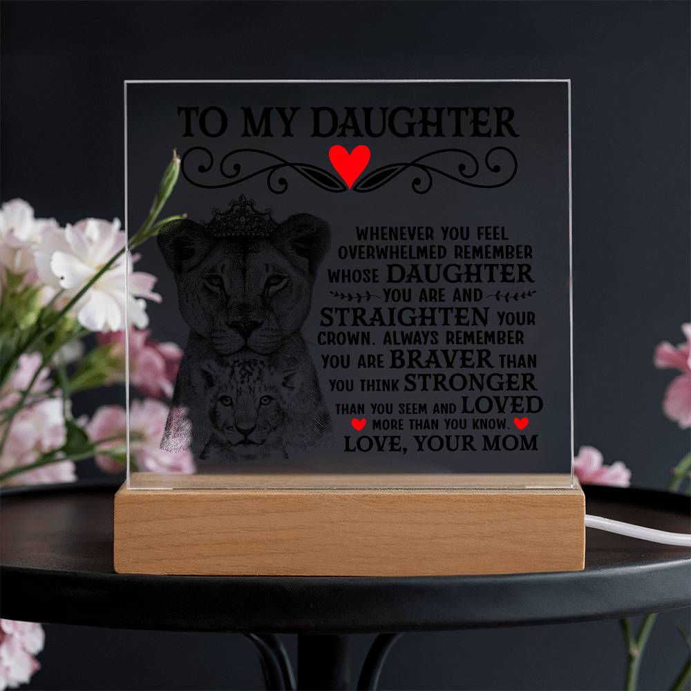 To My Daughter – Straighten Your Crown LED Acrylic Plaque
