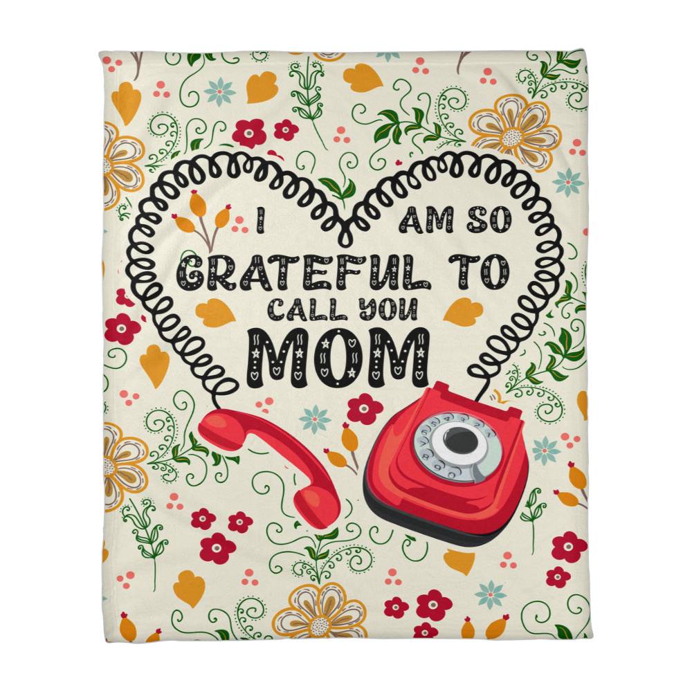 To My Mom – So Grateful to Call You Mom Coral Fleece Blanket