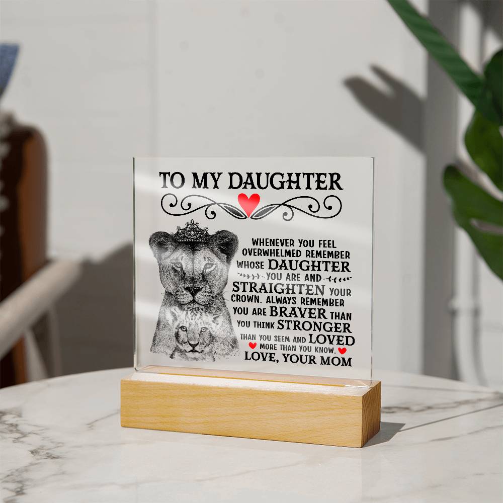 To My Daughter – Straighten Your Crown LED Acrylic Plaque