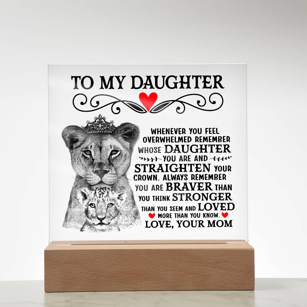 To My Daughter – Straighten Your Crown LED Acrylic Plaque