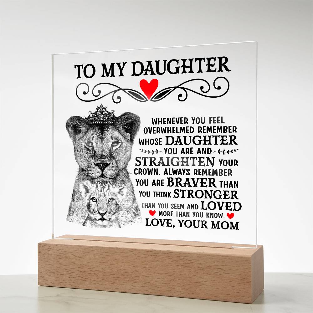 To My Daughter – Straighten Your Crown LED Acrylic Plaque