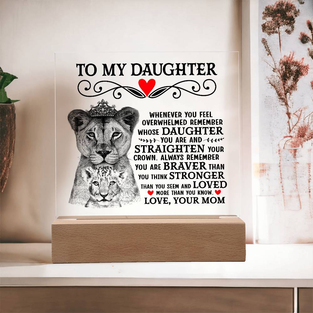 To My Daughter – Straighten Your Crown LED Acrylic Plaque