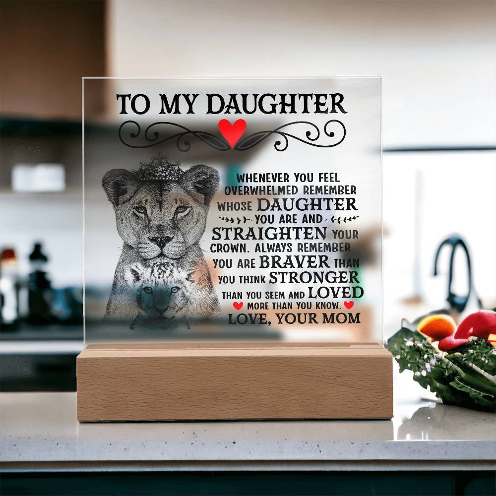 To My Daughter – Straighten Your Crown LED Acrylic Plaque