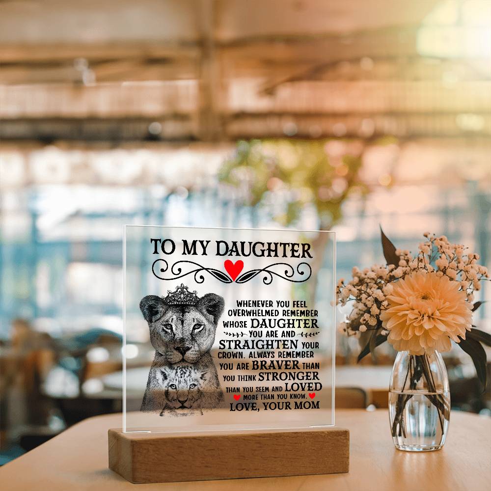 To My Daughter – Straighten Your Crown LED Acrylic Plaque