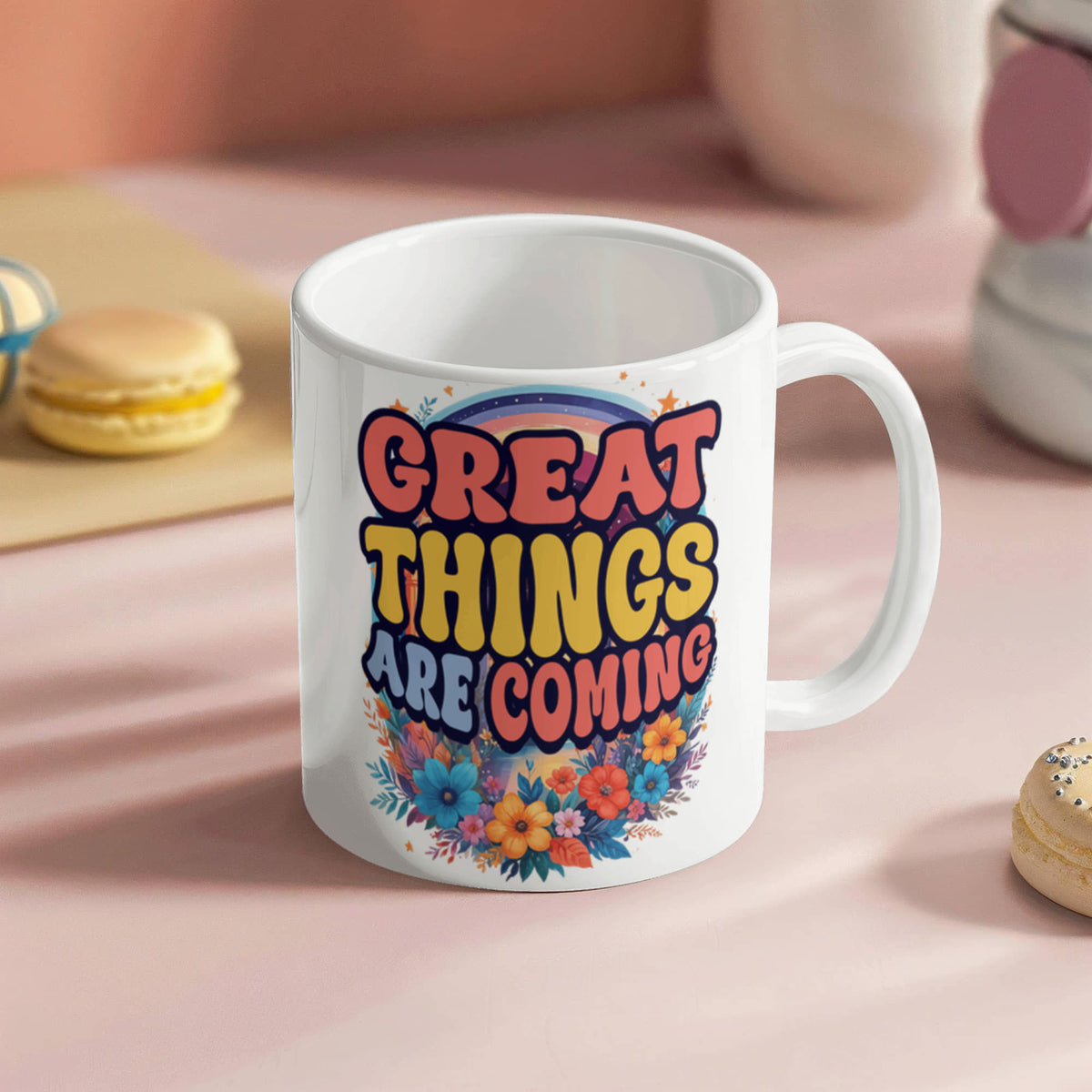 Great Things Are Coming Ceramic Mug