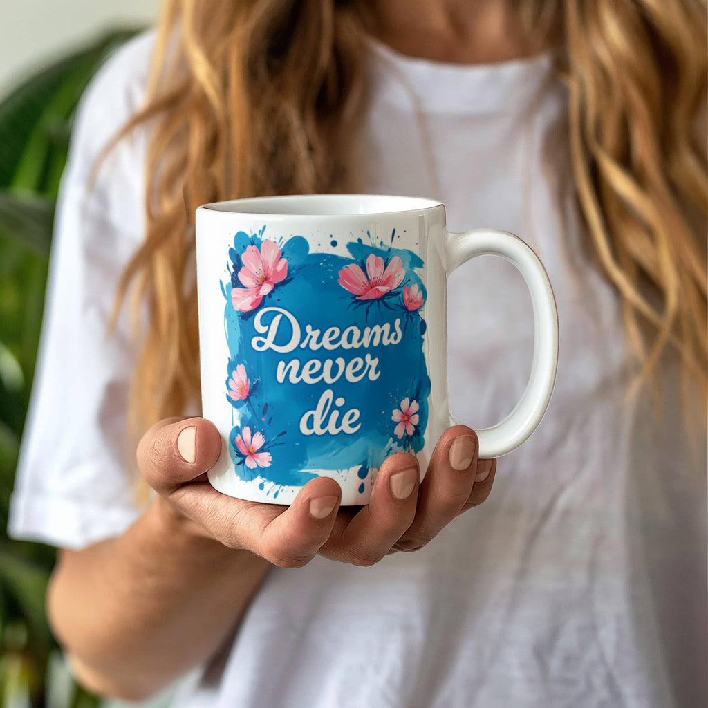 Dreams Never Die Ceramic Mug