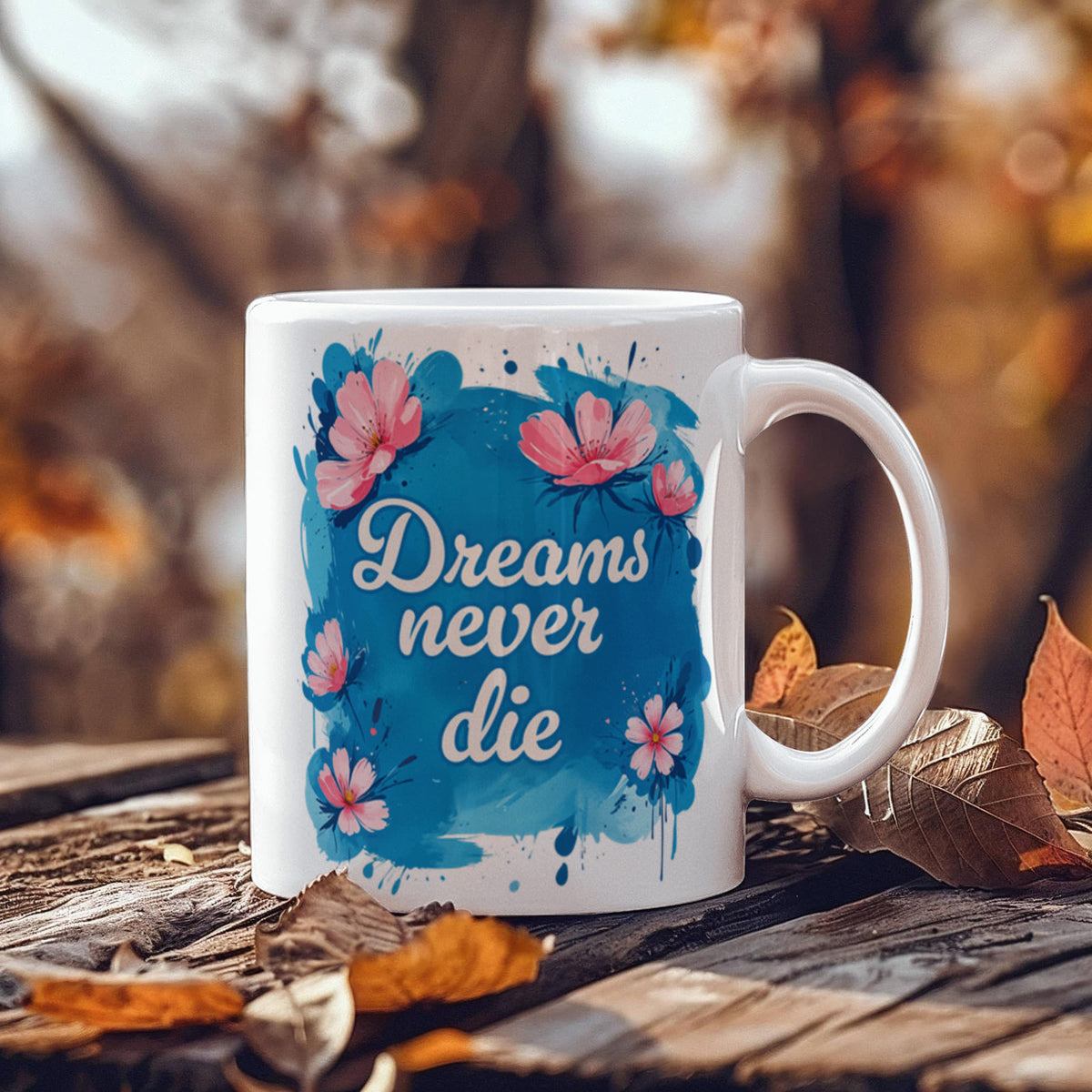 Dreams Never Die Ceramic Mug