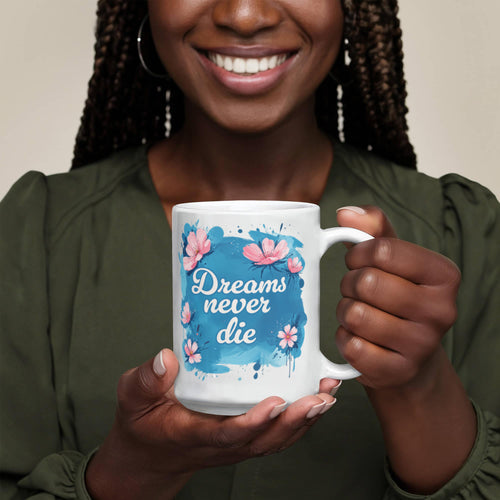 Dreams Never Die Ceramic Mug